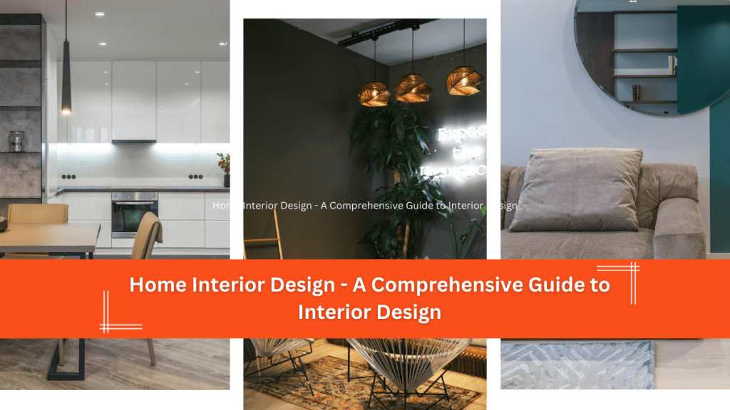 Home Interior Design - A Comprehensive Guide to Interior Design - mbm interior design
